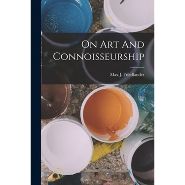 On Art And Connoisseurship