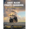 Ahoy McCoy Pirate Cookbook: A Culinary Adventure Around the World