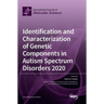 Identification and Characterization of Genetic Components in Autism Spectrum Disorders 2020