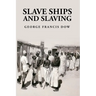 Slave Ships and Slaving: George Francis Dow