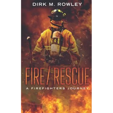 Fire / Rescue: A Firefighter's Journey