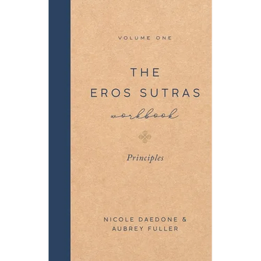 The Eros Sutras Workbook, Volume 1: Principles: Principles