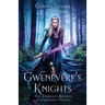 Gwenevere's Knights: The Complete Knights of Caerleon Trilogy