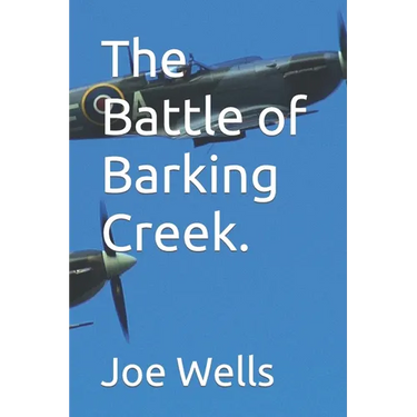 The Battle of Barking Creek.