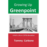 Growing up Greenpoint - A Kid's Life in 1970s Brooklyn