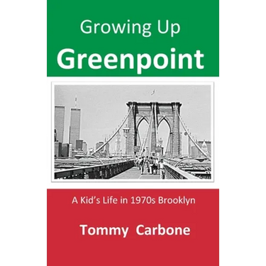 Growing up Greenpoint - A Kid's Life in 1970s Brooklyn