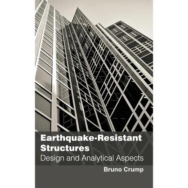 Earthquake-Resistant Structures: Design and Analytical Aspects