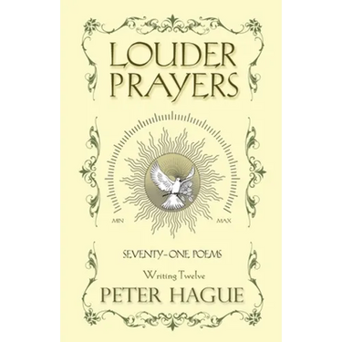 Louder Prayers: Seventy-one poems