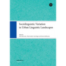 Sociolinguistic Variation in Urban Linguistic Landscapes