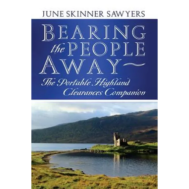Bearing the People Away: The Portable Highland Clearances Companion