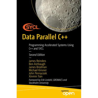 Data Parallel C++: Programming Accelerated Systems Using C++ and Sycl