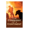 The Conquest of a Continent; or, The Expansion of Races in America