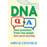 DNA Q and A: Real Questions from Real People about Genetic Genealogy