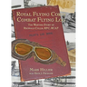 Royal Flying Corps Combat Flying Log: The Wartime Story of Reginald Collis, RFC, RCAF