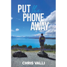 Put the Phone Away