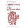 Two Early Tudor Lives: The Life and Death of Cardinal Wolsey by George Cavendish; The Life of Sir Thomas More by William Roper