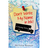 Don't Write My Name in Ink: A Moving Story