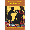 Saint Martin de Porres: The Story of the Little Doctor of Lima, Peru