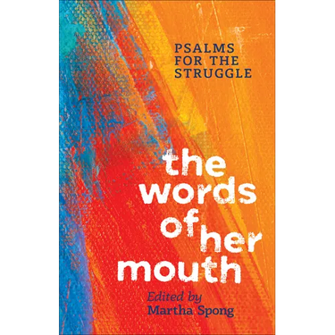 The Words of Her Mouth: Psalms for the Struggle