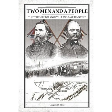 Two Men and A People: The Struggle for Knoxville and East Tennessee