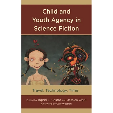 Child and Youth Agency in Science Fiction: Travel, Technology, Time
