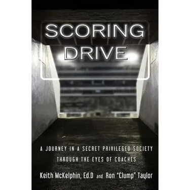Scoring Drive: A Journey in a Secret Privileged Society through the Eyes of Coaches