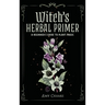 Witch's Herbal Primer: A Beginner's Guide to Plant Magic