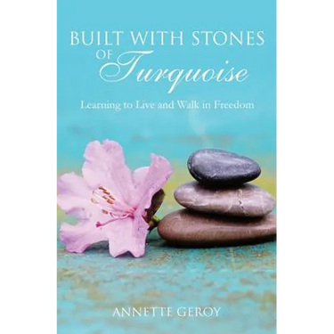 Built with Stones of Turquoise