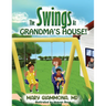The Swings at Grandma's House!
