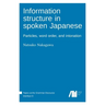 Information structure in spoken Japanese