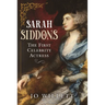 Sarah Siddons: The First Celebrity Actress