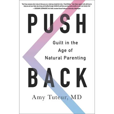 Push Back: Guilt in the Age of Natural Parenting