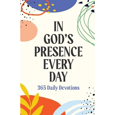In God's Presence Every Day: 365 Daily Devotions