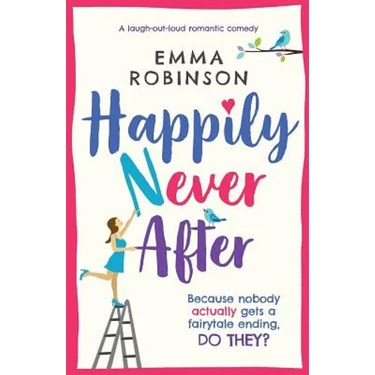 Happily Never After: A laugh out loud romantic comedy