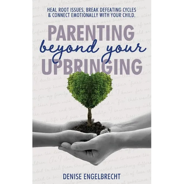 Parenting Beyond Your Upbringing