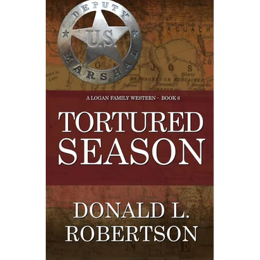 Tortured Season: A Logan Family Western - Book 6