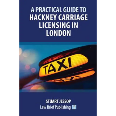 A Practical Guide to Hackney Carriage Licensing in London