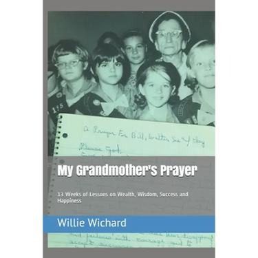 My Grandmother's Prayer: 13 Weeks of Lessons on Wealth, Wisdom, Success and Happiness