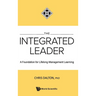 The Integrated Leader: A Foundation for Lifelong Mgmt Learn