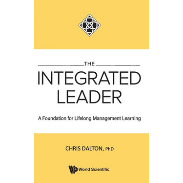 The Integrated Leader: A Foundation for Lifelong Mgmt Learn