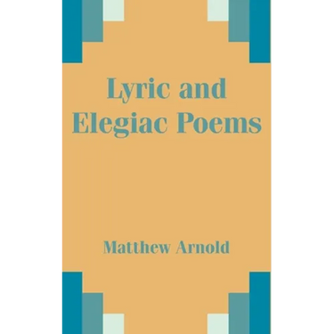 Lyric and Elegiac Poems