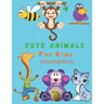 Cute Animals For Kids Coloring Book: Animals Coloring book For Kids (100 Pages)