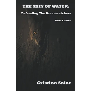 The Skin of Water: Defending The Dreamcatchers Third Edition