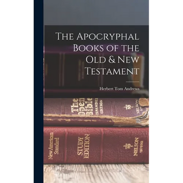 The Apocryphal Books of the Old & New Testament