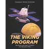The Viking Program: The History and Legacy of NASA's First Missions to Mars