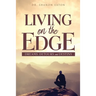 Living on the Edge: Dreams, Detours, and Destiny