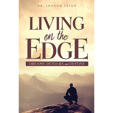 Living on the Edge: Dreams, Detours, and Destiny