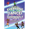 Everyone Dances Differently