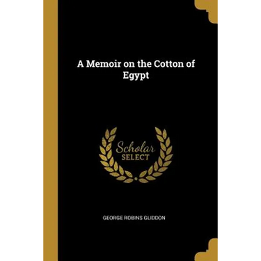A Memoir on the Cotton of Egypt