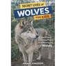 Secret Lives of Wolves for Kids: Wild Facts, Stunning Photos inside the Amazing Secret Daily Life of Wolves for Kids Aged 6-12